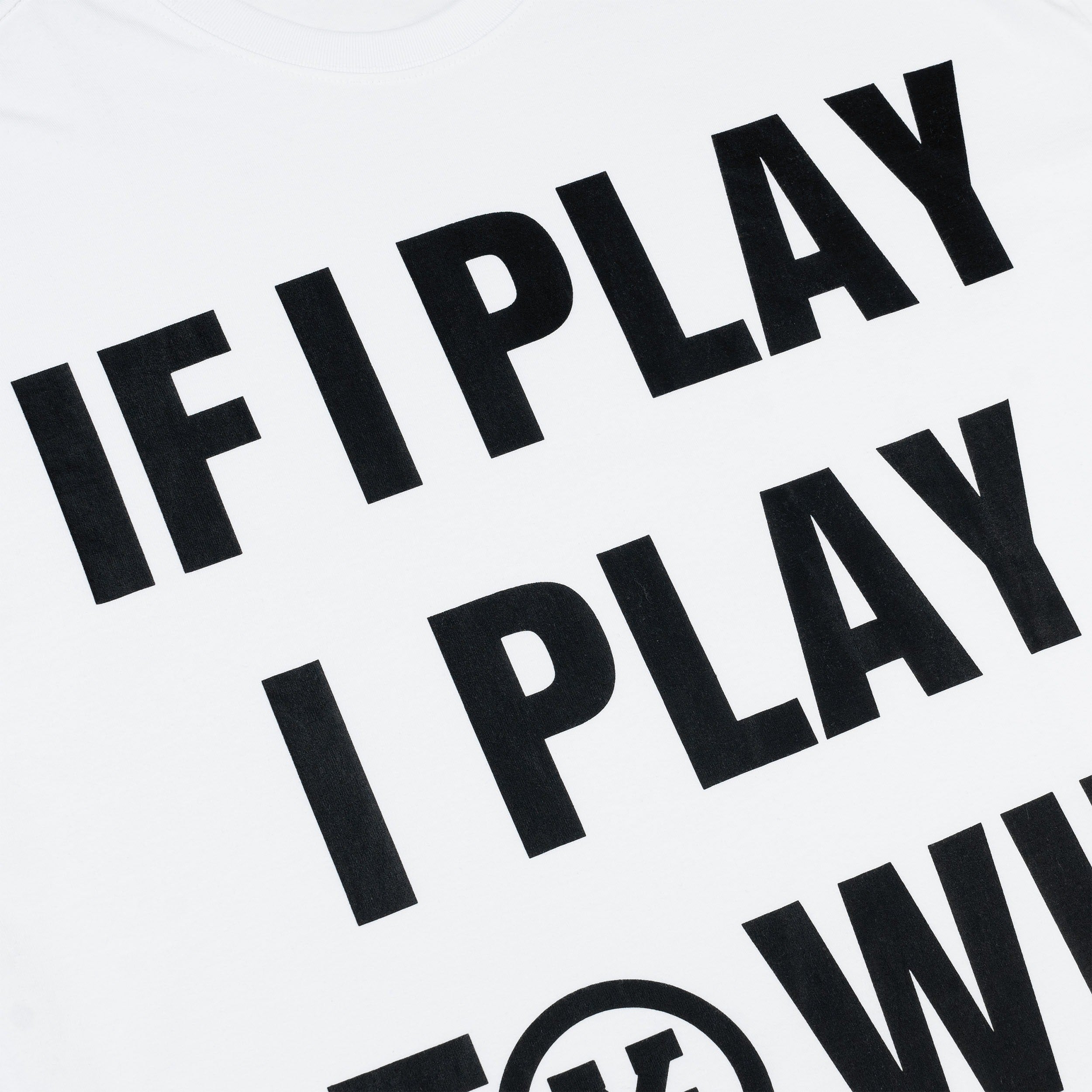 If I Play I Play To Win T-Shirt